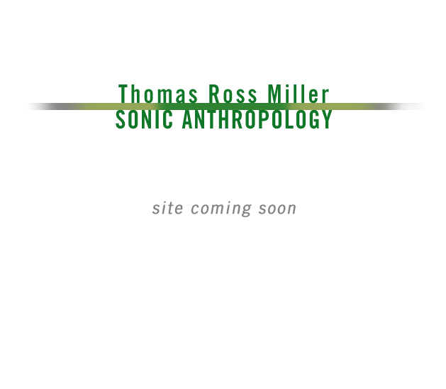 thomas ross miller, sonic anthropology site placeholder